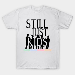 Still Just Kids T-Shirt